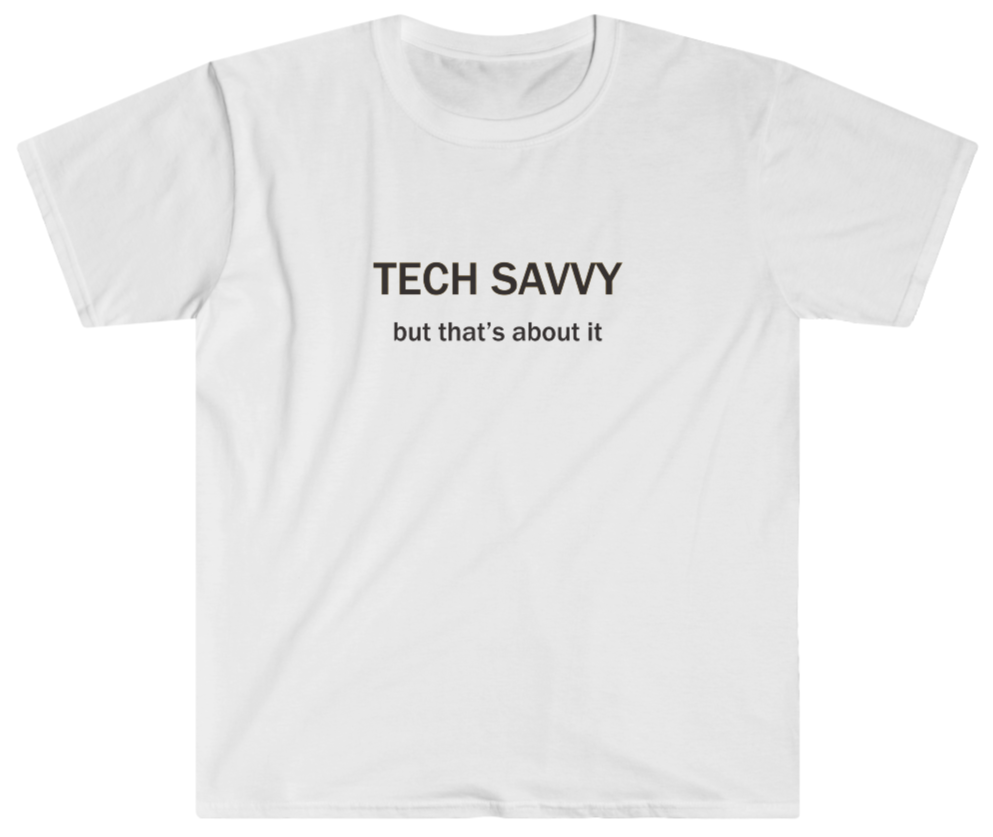 Tech Savvy - Unisex T-Shirt