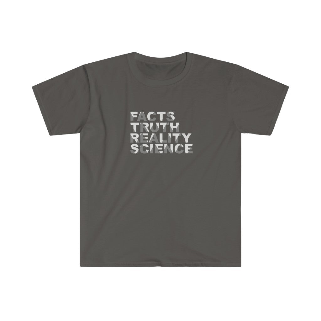 Facts, Truth, Reality, Science - Unisex T-Shirt