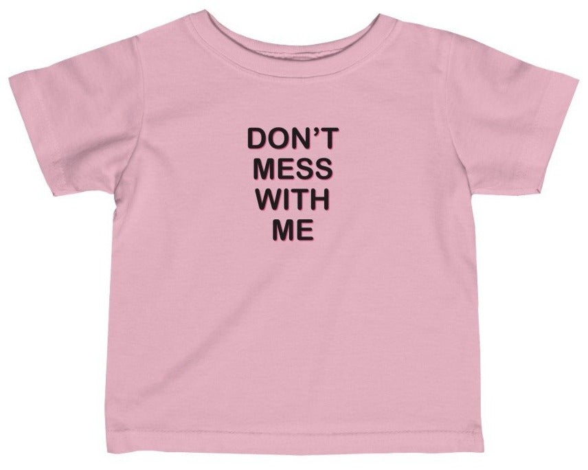 Don't mess with my baby t-shirt