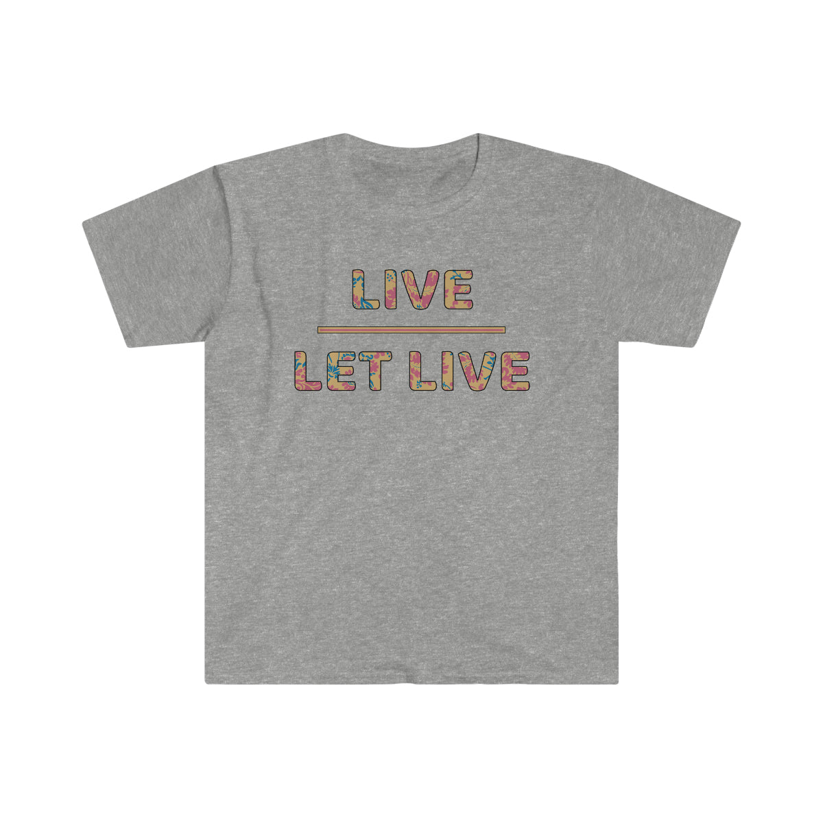 Live Let Live - Unisex T-Shirt