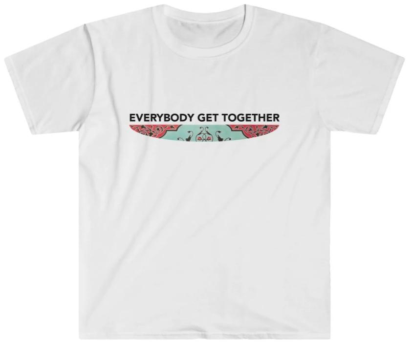 Everybody get together t-shirt