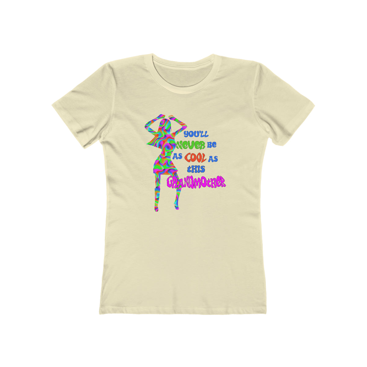 You'll Never Be as Cool as This Grandmother - Women's T-Shirt