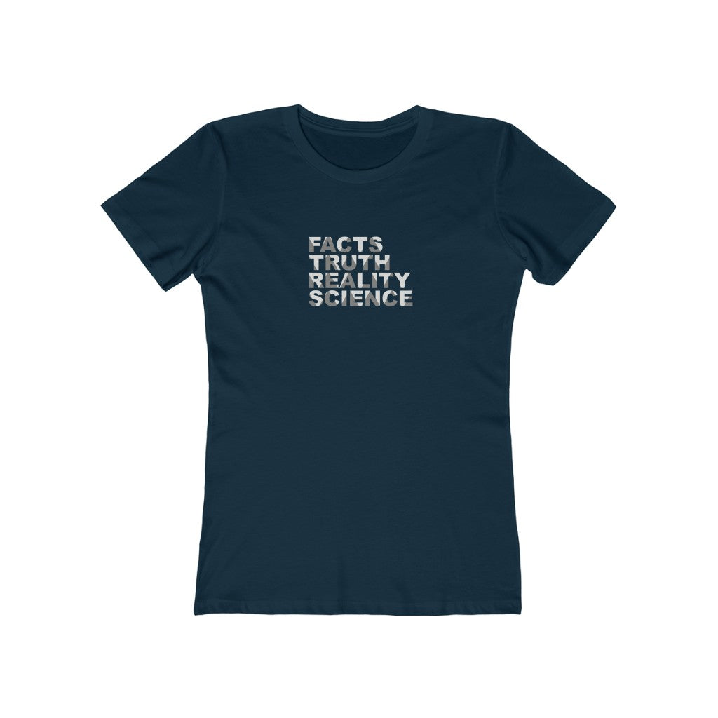 Facts, Truth, Reality, Science - Women's T-Shirt