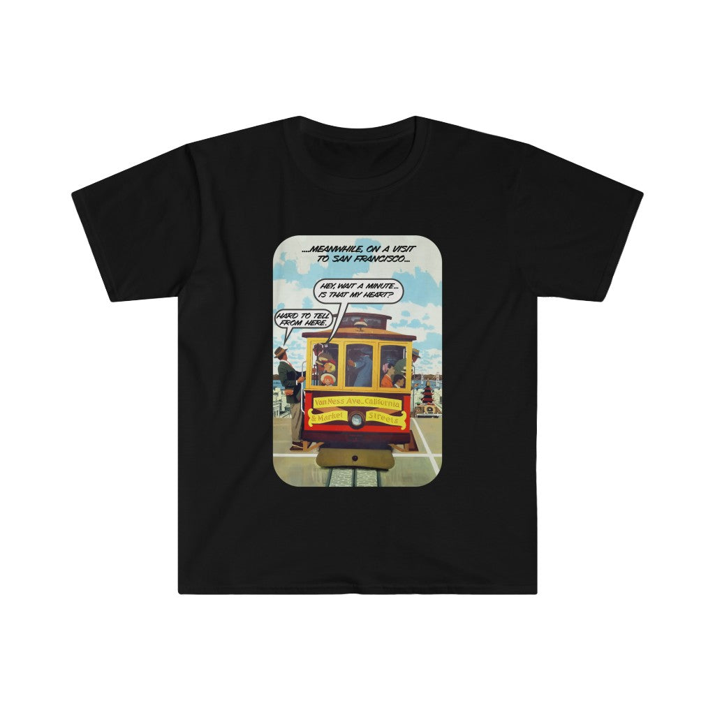 I Left My Heart in San Francisco - Unisex T-Shirt