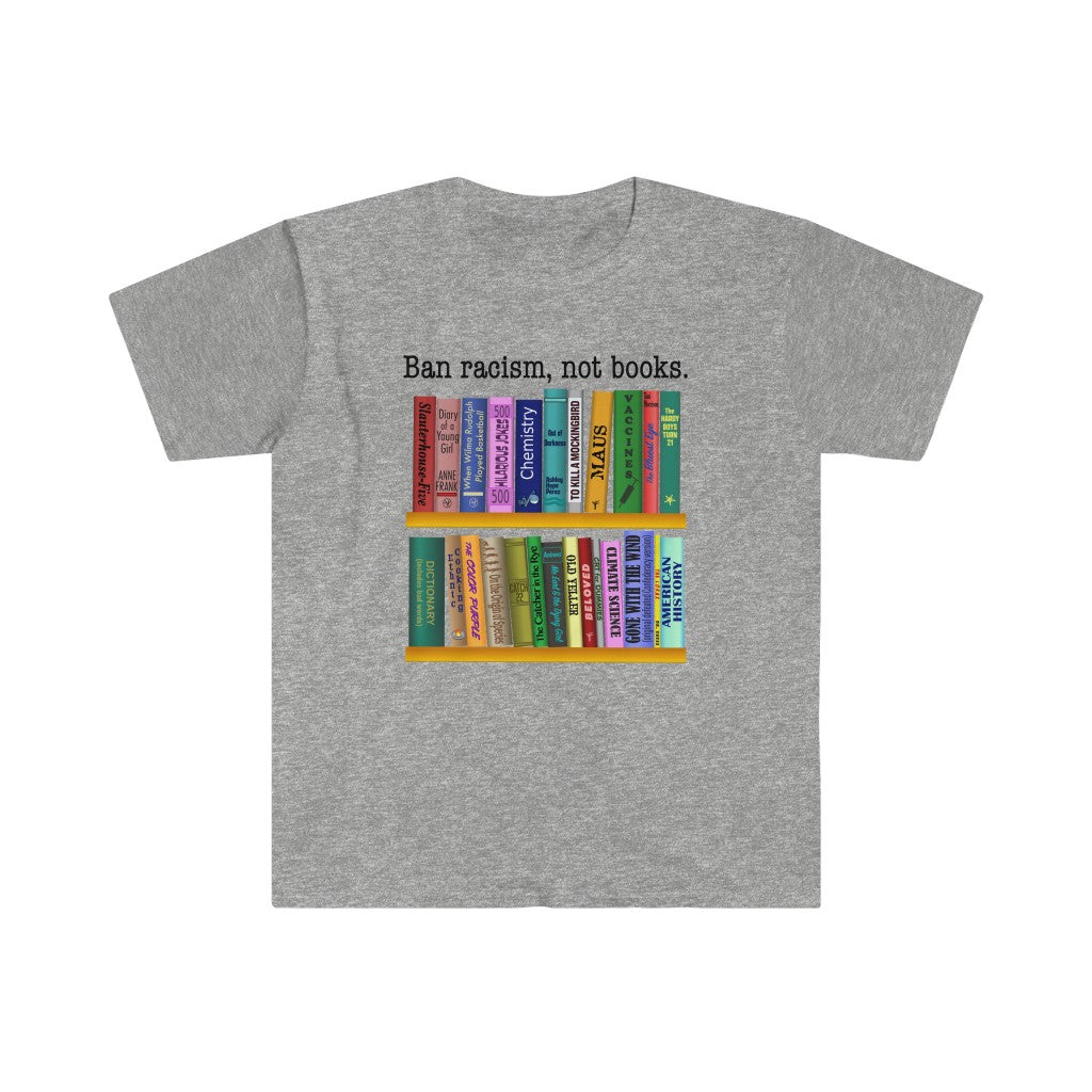 Ban Racism, Not Books - Unisex T-Shirt