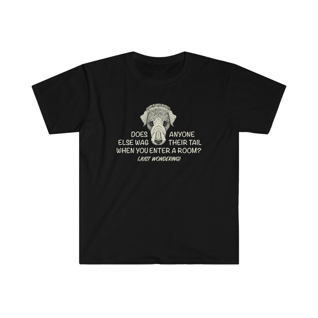 Does Anyone Else Wag Their Tail? - Unisex T-shirt