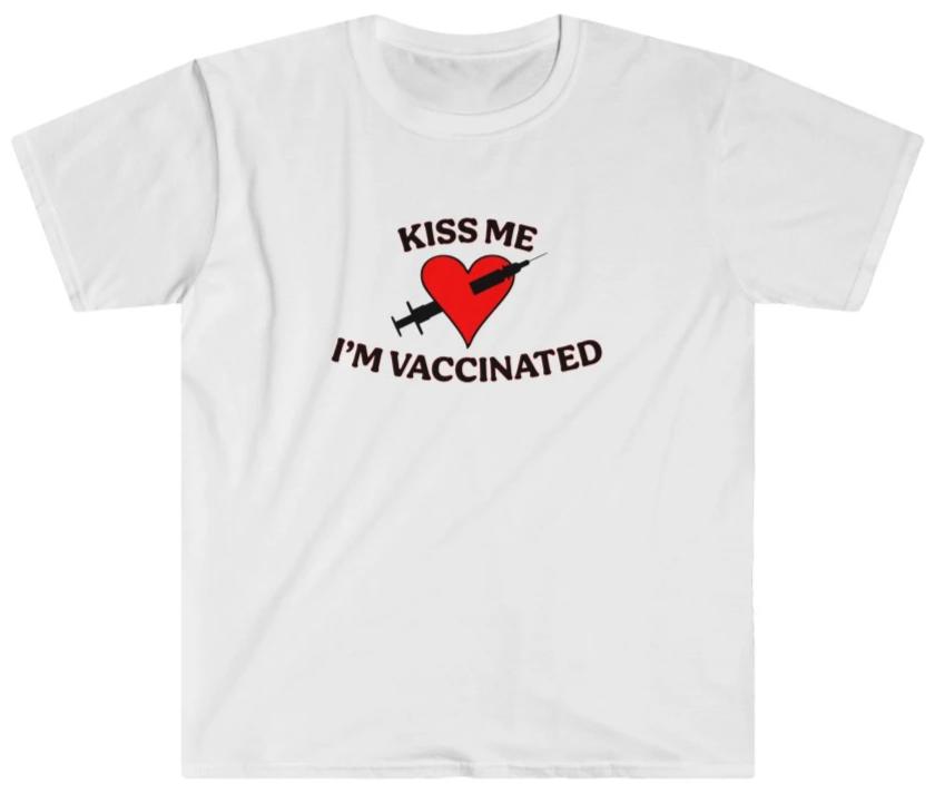 Kiss me I'm vaccinated t-shirt