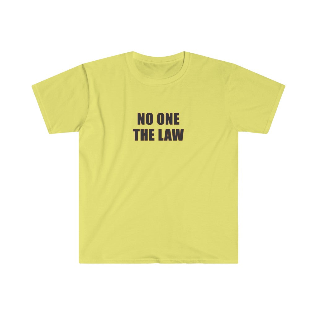 No One is Above the Law - Unisex T-Shirt