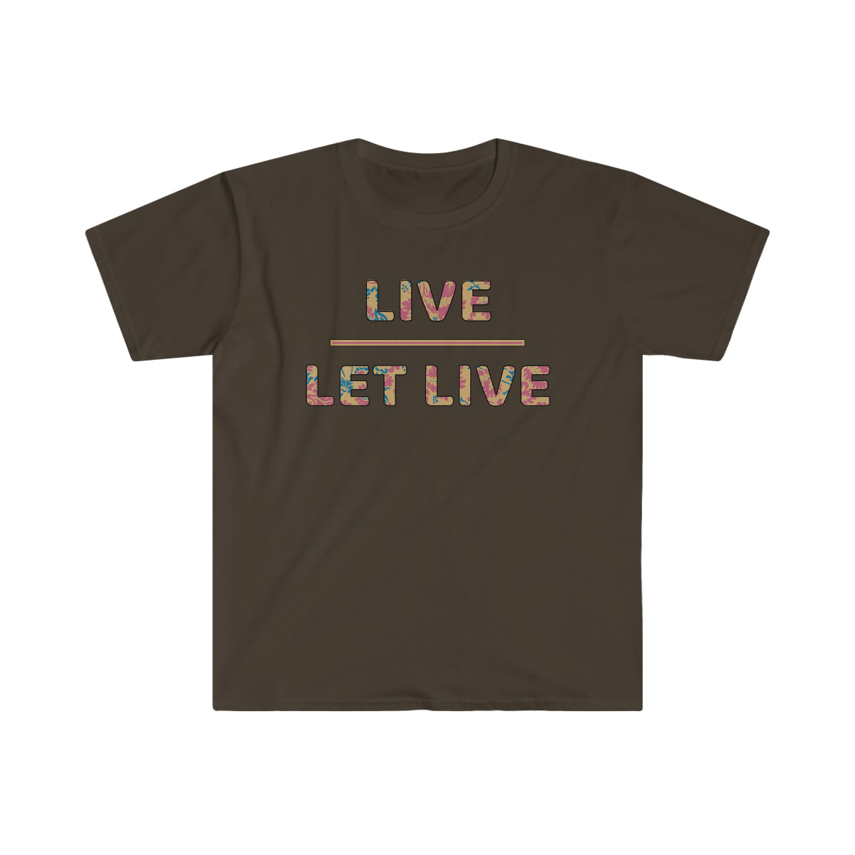 Live Let Live - Unisex T-Shirt