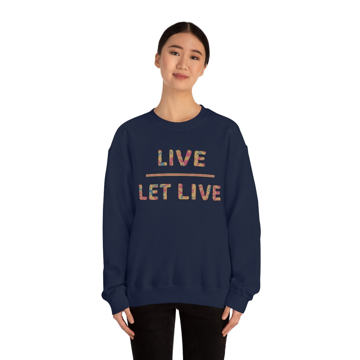 Live Let Live - Unisex Sweatshirt