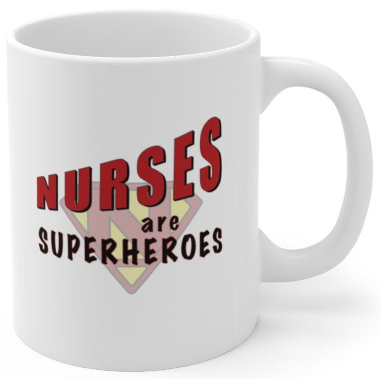 Nurses Are Superheroes - Ceramic Mug 11oz