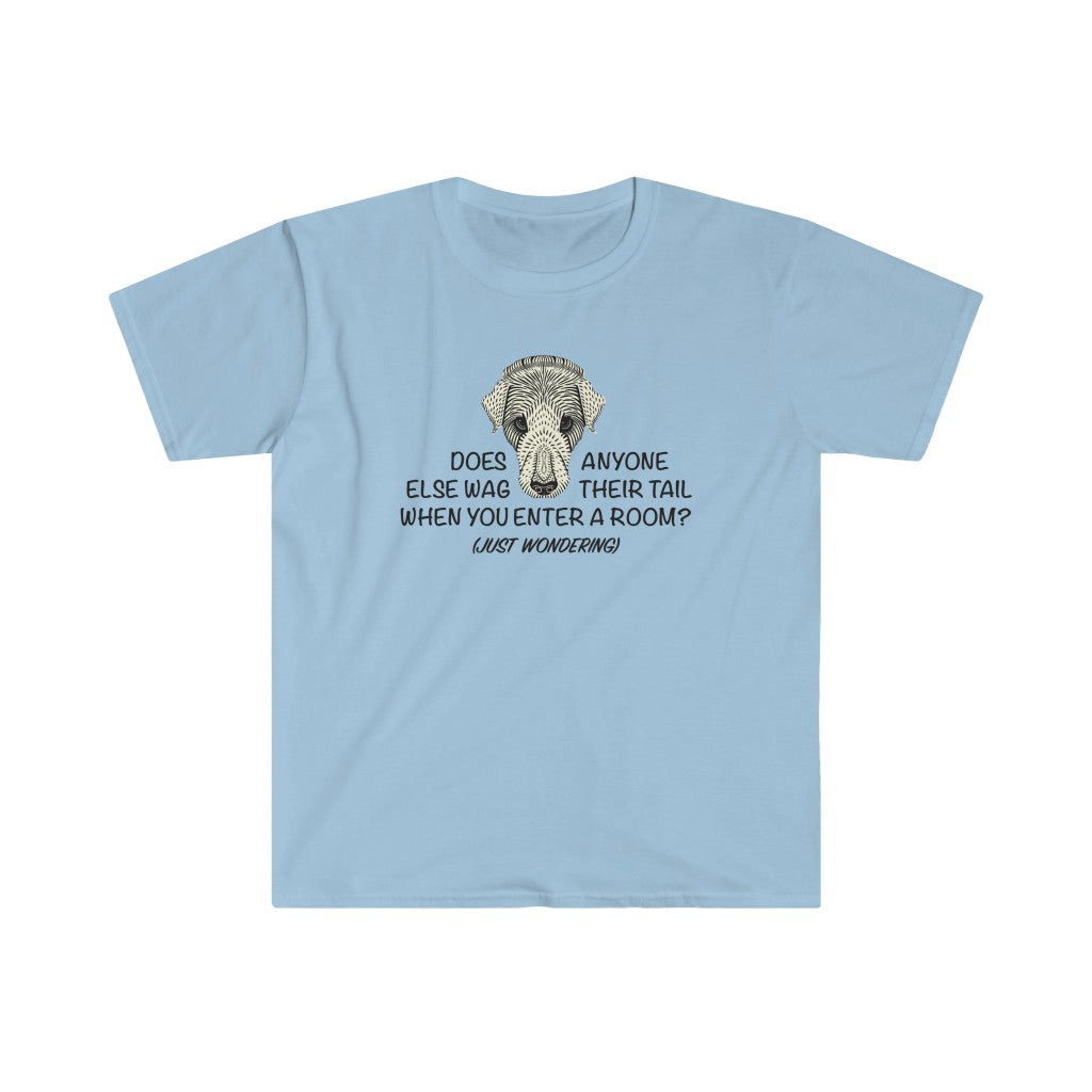 Does Anyone Else Wag Their Tail? - Unisex T-shirt