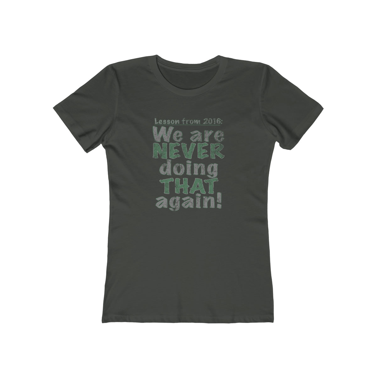 We Are Never Doing That Again - Women's T-Shirt