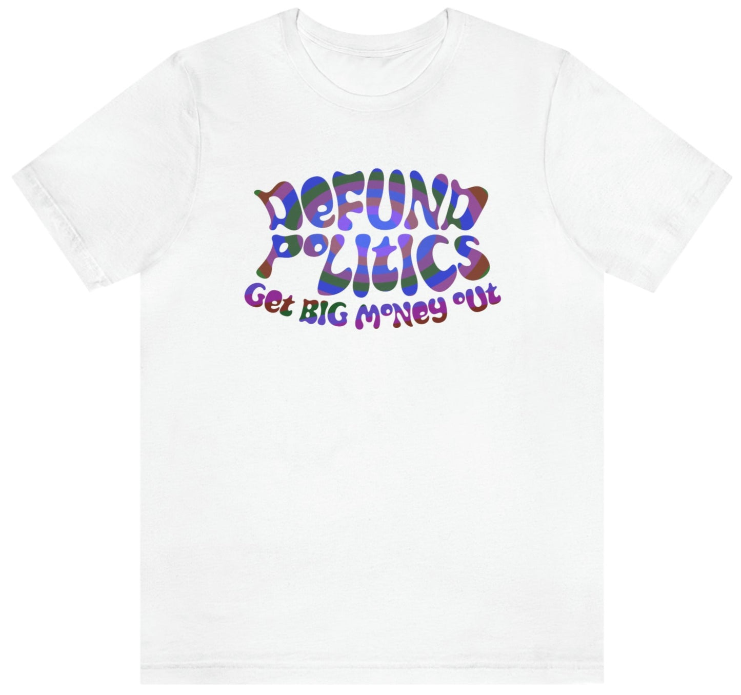 Defund Politics - Unisex T-Shirt