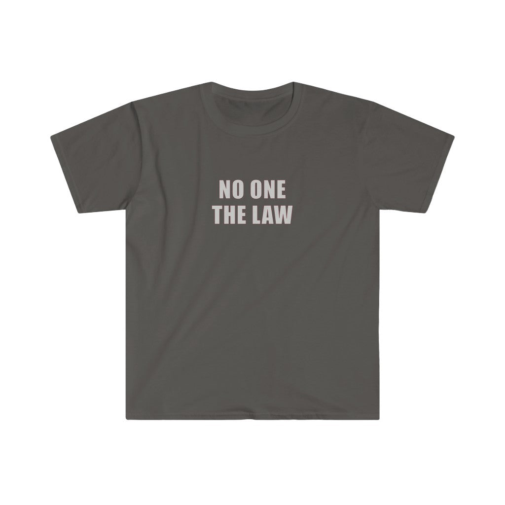 No One is Above the Law - Unisex T-Shirt