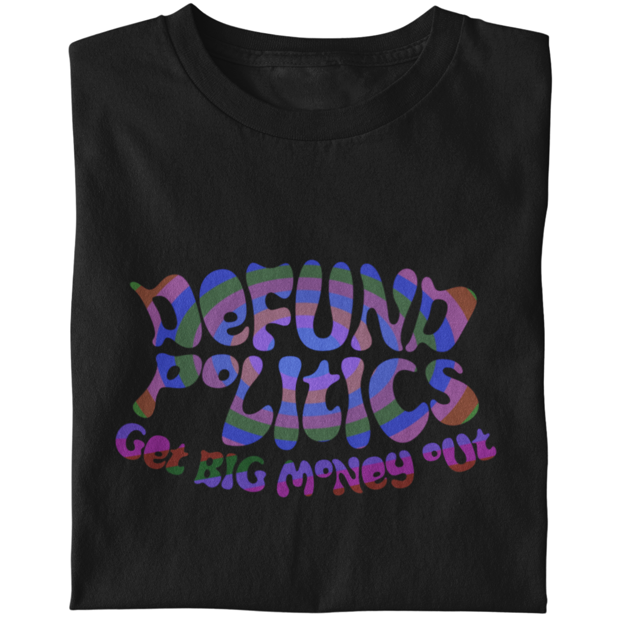 Defund Politics - Unisex T-Shirt