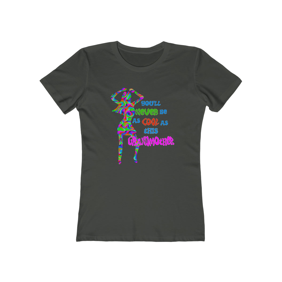 You'll Never Be as Cool as This Grandmother - Women's T-Shirt