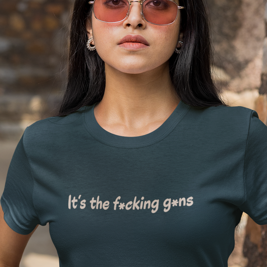 It's the F*cking G*ns - Women's T-Shirt