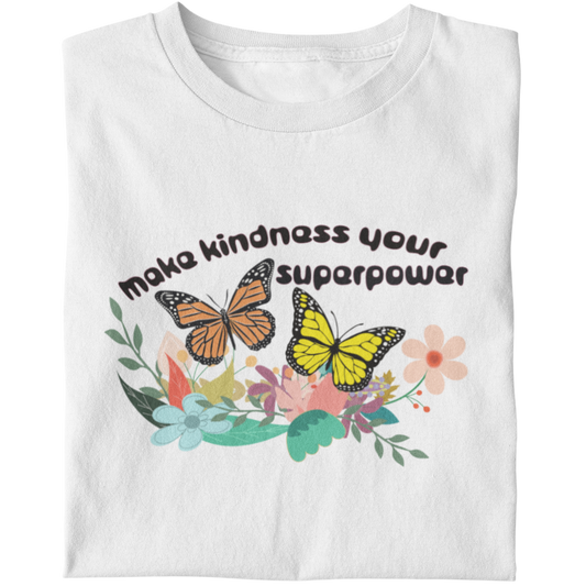 Make Kindness Your Superpower - Unisex T-Shirt